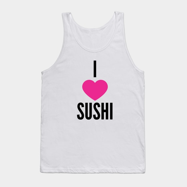 I Love Sushi Tank Top by QCult